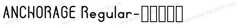 ANCHORAGE Regular字体转换